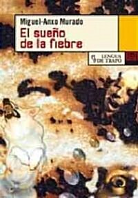 El sueno de la fiebre/ Fevers Dream (Paperback)