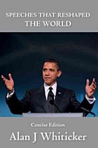 Speeches That Reshaped the World Concise (Paperback)