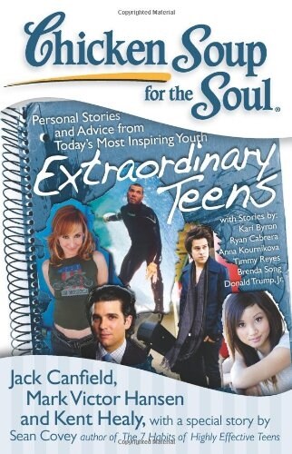 Chicken Soup for the Soul: Extraordinary Teens: Personal Stories and Advice from Todays Most Inspiring Youth                                          (Paperback)