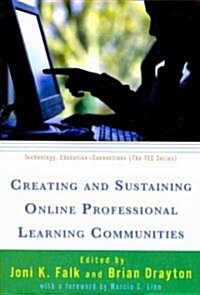 Creating and Sustaining Online Professional Learning Communities (Paperback, New)