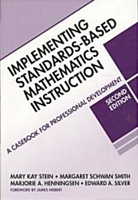 Implementing Standards-Based Mathematics Instruction: A Casebook for Professional Development (Paperback, 2)