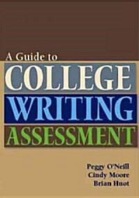 A Guide to College Writing Assessment (Paperback)