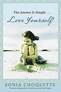 The Answer Is Simple: Love Yourself, Live Your Spirit! (Paperback)