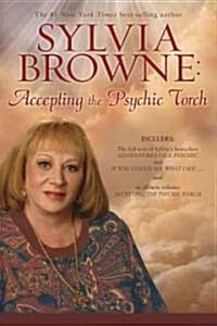 Sylvia Browne: Accepting the Psychic Torch (Paperback)