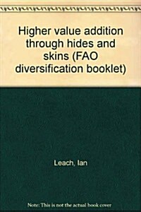 Higher Value Addition Through Hides and Skins (Paperback)