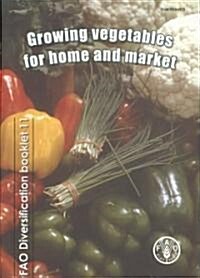Growing Vegetables for Home and Market (Paperback)