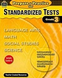 Prepare & Practice for Standardized Tests, Grade 3: Language Arts, Math, Social Studies, Science (Paperback)