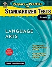 Prepare & Practice for Standardized Tests, Grade 7: Language Arts (Paperback)