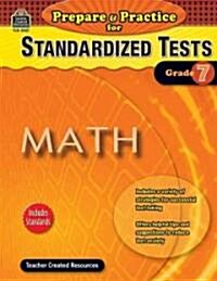 Prepare & Practice for Standardized Tests: Math Grd 7 (Paperback)