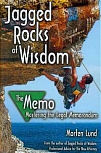 Jagged Rocks of Wisdom - The Memo: Mastering the Legal Memorandum (Paperback)