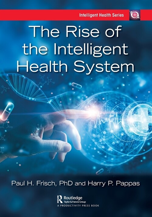 The Rise of the Intelligent Health System (Paperback, 1)