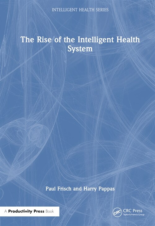 The Rise of the Intelligent Health System (Hardcover, 1)