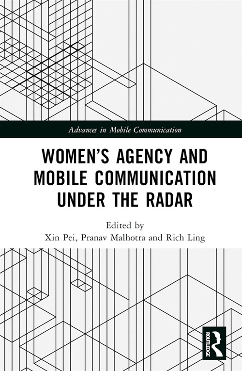 Women’s Agency and Mobile Communication Under the Radar (Hardcover)