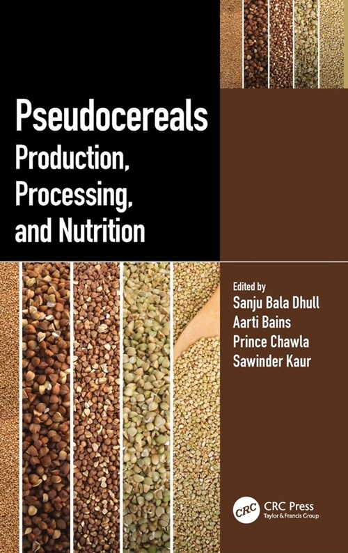 Pseudocereals : Production, Processing, and Nutrition (Hardcover)