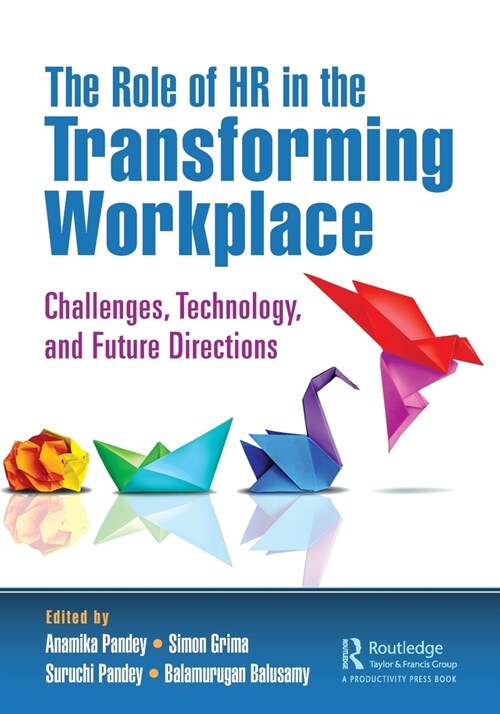 The Role of HR in the Transforming Workplace : Challenges, Technology, and Future Directions (Paperback)
