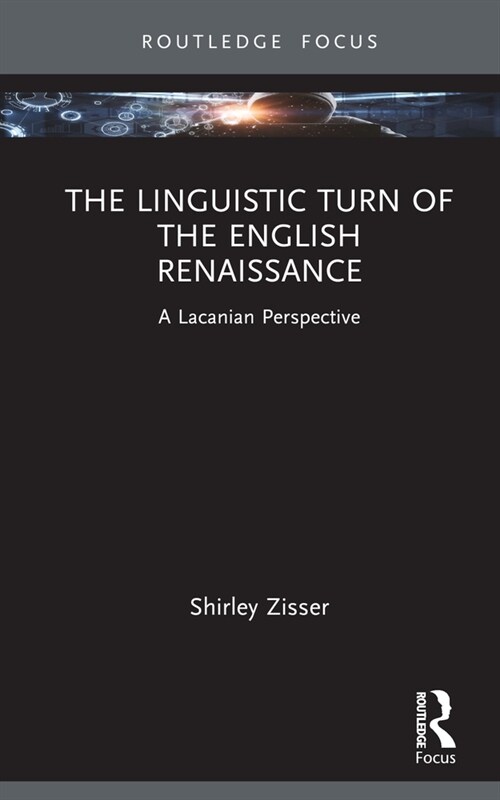 The Linguistic Turn of the English Renaissance : A Lacanian Perspective (Hardcover)