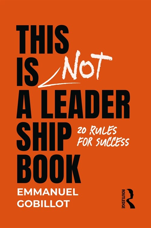 This Is Not A Leadership Book : 20 Rules for Success (Paperback)