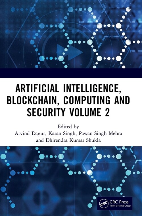 Artificial Intelligence, Blockchain, Computing and Security Volume 2 : Proceedings of the International Conference on Artificial Intelligence, Blockch (Hardcover)
