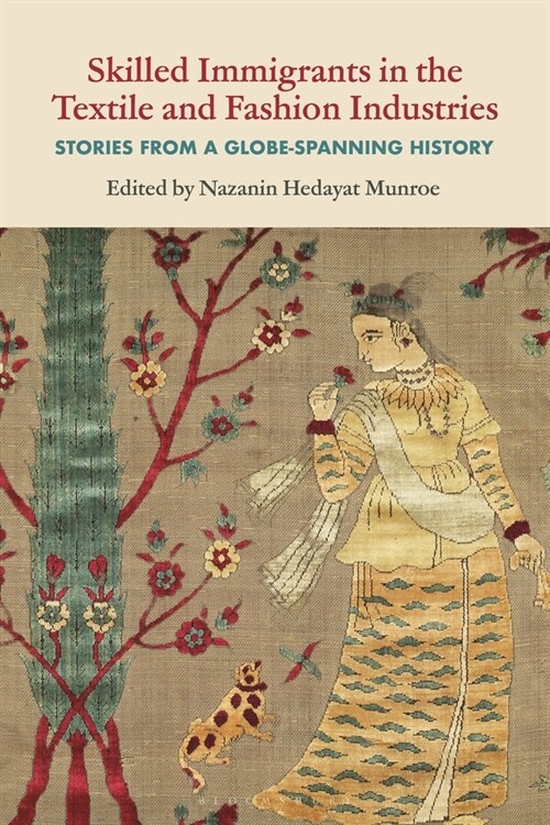 Skilled Immigrants in the Textile and Fashion Industries : Stories from a Globe-Spanning History (Hardcover)