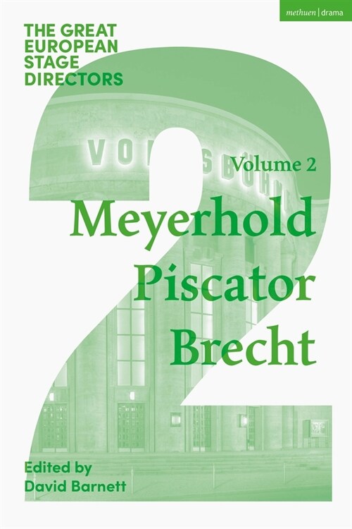 The Great European Stage Directors Volume 2 : Meyerhold, Piscator, Brecht (Paperback)