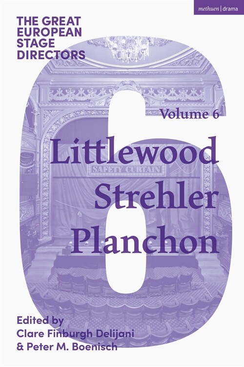 The Great European Stage Directors Volume 6 : Littlewood, Strehler, Planchon (Paperback)