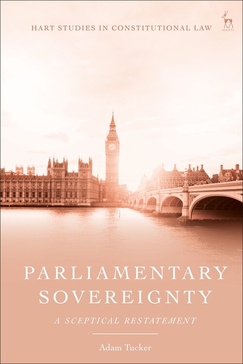 Parliamentary Sovereignty : A Sceptical Restatement (Hardcover)
