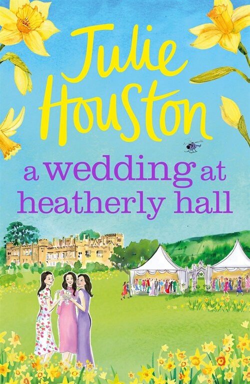 A Wedding at Heatherly Hall : The brand-new for 2024 cosy and uplifting village romance to curl up with from Julie Houston (Paperback)