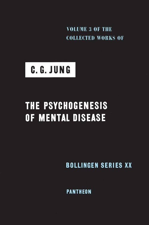 Collected Works of C. G. Jung, Volume 3: The Psychogenesis of Mental Disease (Paperback)