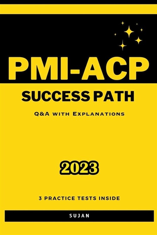 PMI-ACP Success Path: Q&A with Explanations (Paperback)