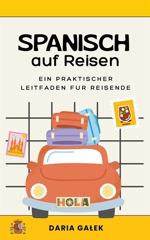 Spanisch auf Reisen: Ein praktischer Leitfaden f? Reisende (Paperback)