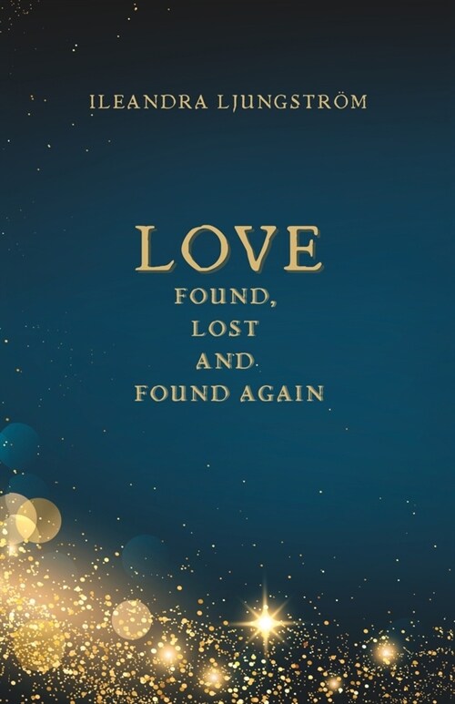 Love; Found, lost and found again (Paperback)