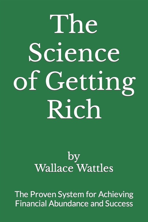 The Science of Getting Rich: The Proven System for Achieving Financial Abundance and Success (Paperback)