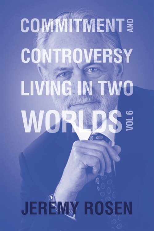Commitment and Controversy Living in Two Worlds: Volume 6 (Paperback)