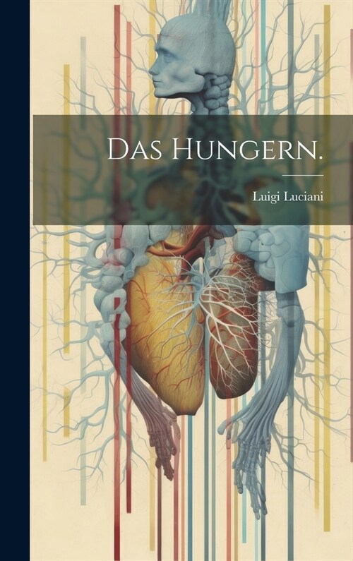 Das Hungern. (Hardcover)