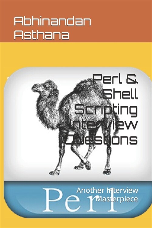 Perl & Shell Scripting Interview Questions: Another Interview Masterpiece (Paperback)