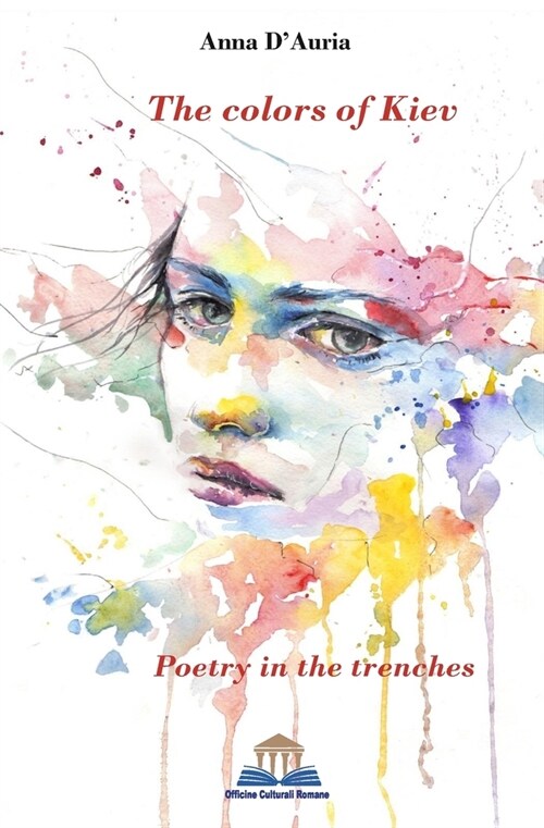 The Colors of Kiev: Poetry in the trenches Love verses from the front (Paperback)