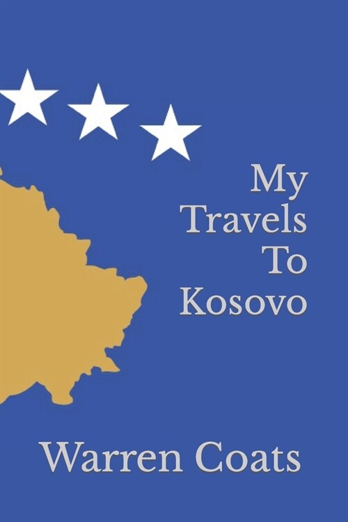 My Travels To Kosovo (Paperback)