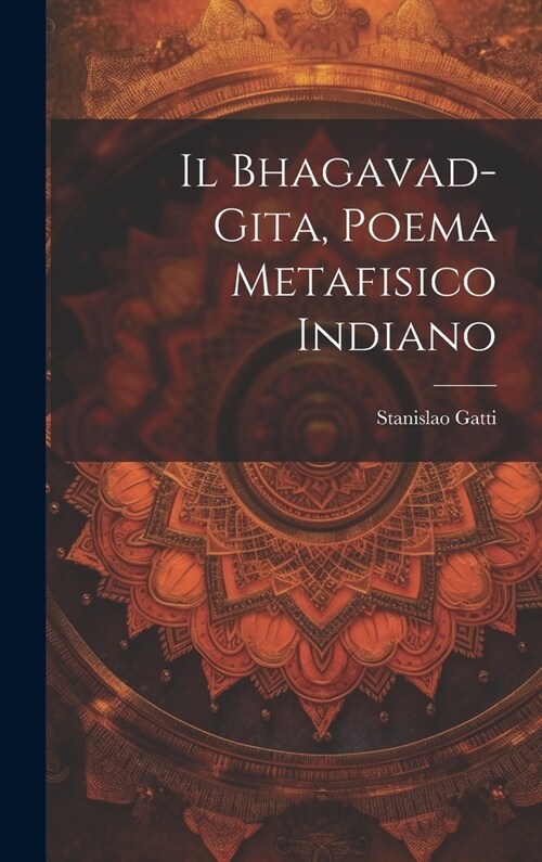 Il Bhagavad-gita, poema metafisico indiano (Hardcover)