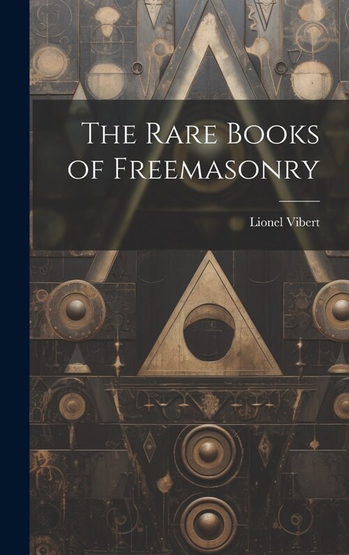 The Rare Books of Freemasonry (Hardcover)