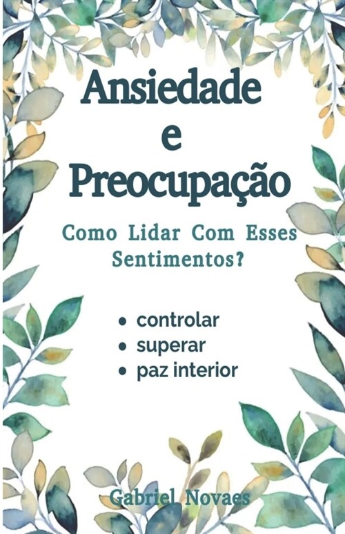 Ansiedade e Preocupa豫o Como Lidar Com Esses Sentimentos? (Paperback)