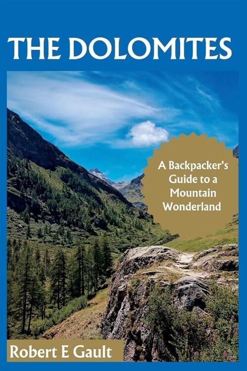 The Dolomites: A Backpackers Guide to a Mountain Wonderland (Paperback)