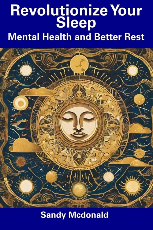 Revolutionize Your Sleep: Mental Health and Better Rest (Paperback)