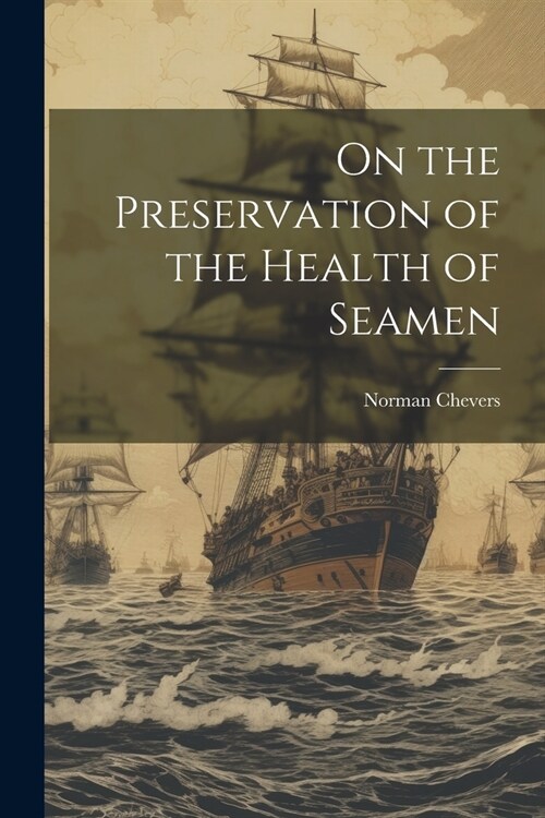 On the Preservation of the Health of Seamen (Paperback)