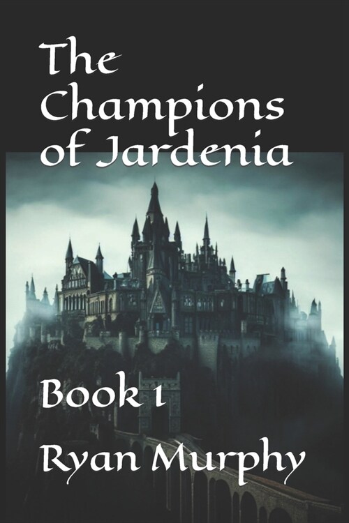 The Champions Of Jardenia: Book 1 (Paperback)
