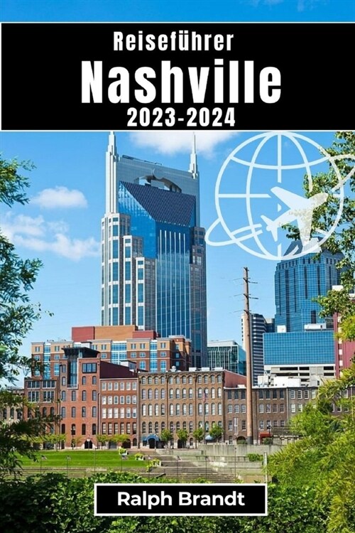 Reisef?rer NASHVILLE 2023-2024: Eine melodische Reise durch die Musikstadt (Paperback)