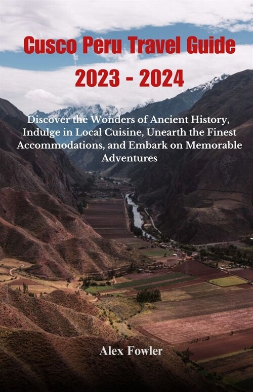 Cusco Peru Travel Guide 2023 - 2024 (Paperback)