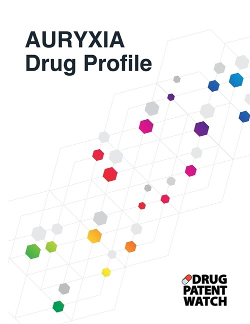 AURYXIA Drug Profile: ferric citrate drug patents, FDA exclusivity, litigation, drug prices (Paperback)