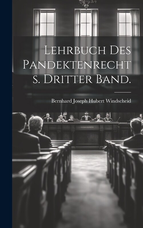 Lehrbuch des Pandektenrechts. Dritter Band. (Hardcover)