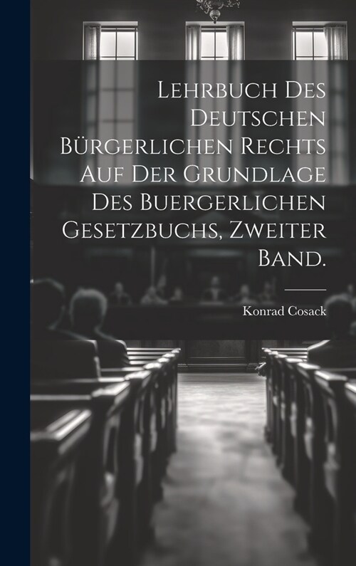 Lehrbuch des Deutschen b?gerlichen Rechts auf der Grundlage des buergerlichen Gesetzbuchs, zweiter Band. (Hardcover)