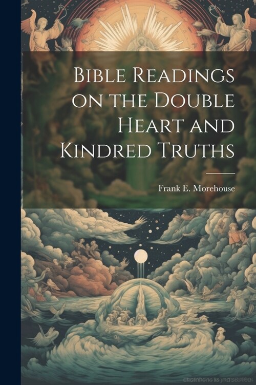 Bible Readings on the Double Heart and Kindred Truths (Paperback)